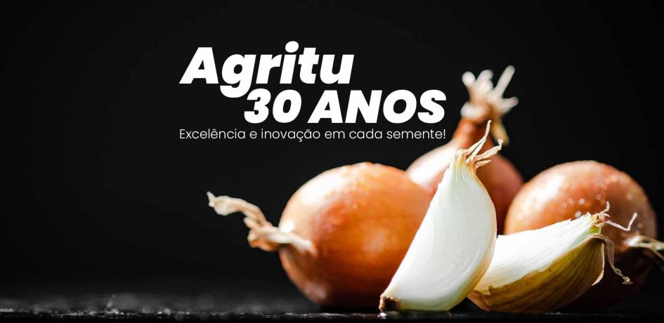 Agritu celebra 30 anos de excelência!